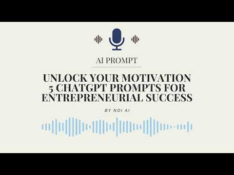 Unlock Your Motivation: 5 ChatGPT Prompts for Entrepreneurial Success