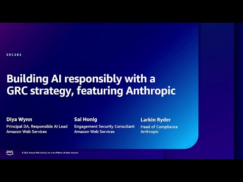 AWS re:Inforce 2024 - Building AI responsibly with a GRC strategy, featuring Anthropic (GRC202)