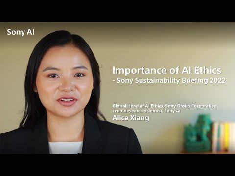 Importance of AI Ethics - Sony Sustainability Briefing 2022