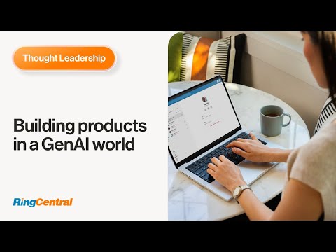 RingCentral Ventures | Building products in a GenAI world