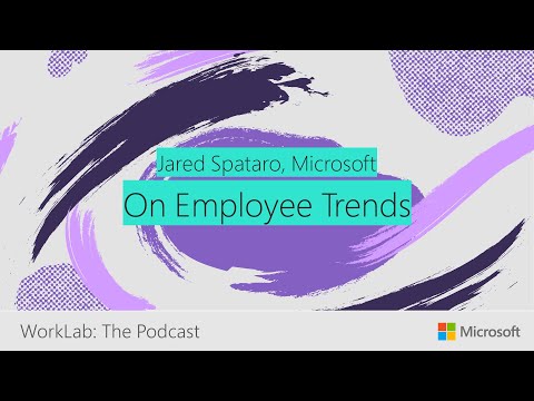 Jared Spataro on Employee Trends Leaders Need to Know | Microsoft WorkLab Podcast