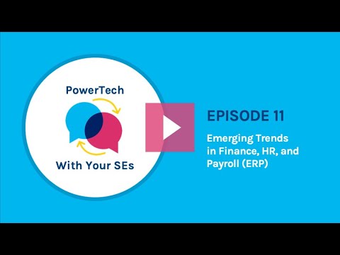 PowerTech Episode 11: Emerging Trends in Finance, HR, and Payroll (ERP)