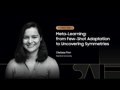 [SAIF 2020] Day 1: From Few-Shot Adaptation to Uncovering Symmetries - Chelsea Finn | Samsung