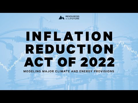 RFF Live | &quot;Inflation Reduction Act of 2022: Modeling Major Climate and Energy Provisions&quot;