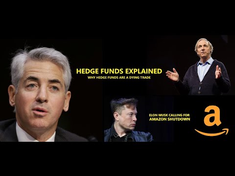 Hedge Funds Explained | Why Hedge Funds Are A Dying Trade | Elon Musk Calling for Amazon’s Shutdown