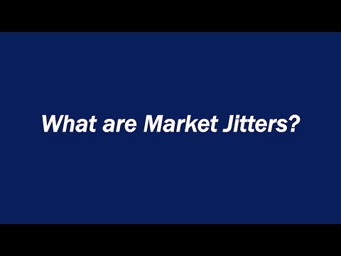 What are Market Jitters?