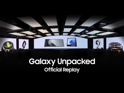 Samsung Galaxy Unpacked July 2024: Official Replay