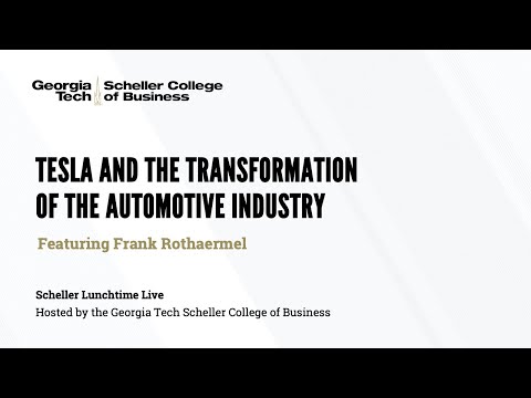 Tesla and the Transformation of the Automotive Industry, Featuring Frank T. Rothaermel