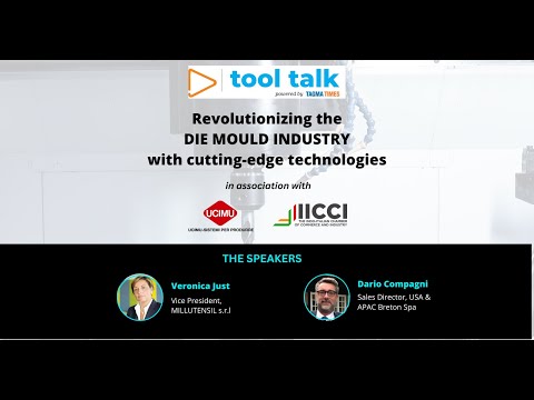 Tool Talk on &#039;Revolutionizing the DIE &amp; MOULD INDUSTRY with cutting edge technologies&#039;