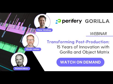 Transforming Post-Production: 15 Years of Innovation with Gorilla and Object Matrix