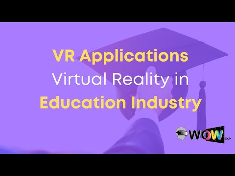 VR Applications: Virtual Reality in Education Industry