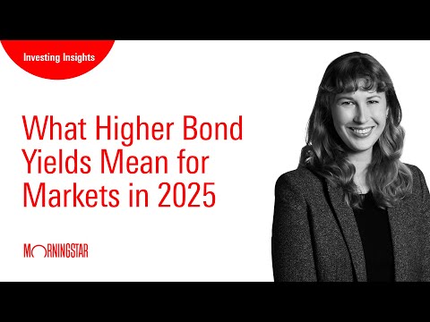 What Higher Bond Yields Mean for Markets in 2025