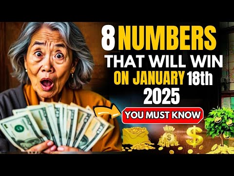 Will YOU WIN BIG with These 8 POWERFUL Lucky Numbers on January 18th 2025?