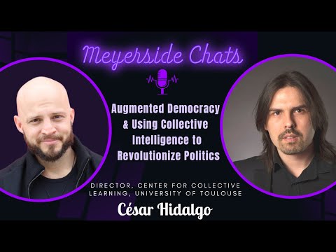 Revolutionizing Politics: Embracing Augmented Democracy &amp; Collective Intelligence | Cesar Hidalgo