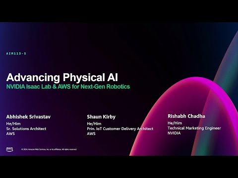 AWS re:Invent 2024 - Advancing physical AI: NVIDIA Isaac Lab and AWS for next-gen robotics (AIM113)