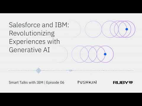 Salesforce &amp; IBM: revolutionizing experiences with generative AI