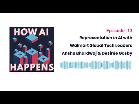 Representation in AI with Walmart Global Tech Leaders Anshu Bhardwaj &amp; Desirée Gosby Made by Headli