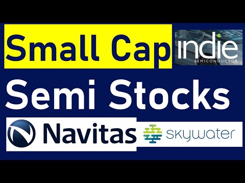 Hyper Growth Small Cap Semiconductor Stocks - Navitas (GaN + Enphase), Skywater, &amp; Indie