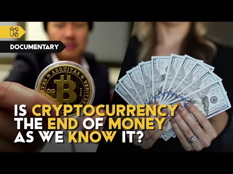 Bitcoin: The End of Money As We Know It | Full Finance Documentary - Kurio