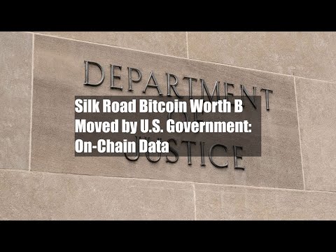 Silk Road Bitcoin Worth $2B Moved by U.S. Government: On-Chain Data