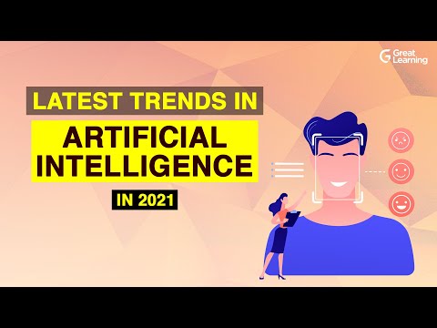 Latest trends in Artificial Intelligence| Top Artificial Intelligence Trends of 2021| Great Learning