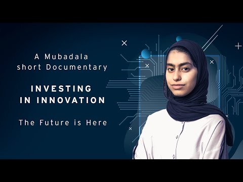 Investing in Innovation: The Future is Here | A Mubadala Short Documentary