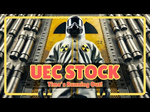 Time’s Running Out—Why Uranium Energy Corp (UEC) Stock Could Skyrocket SOON!