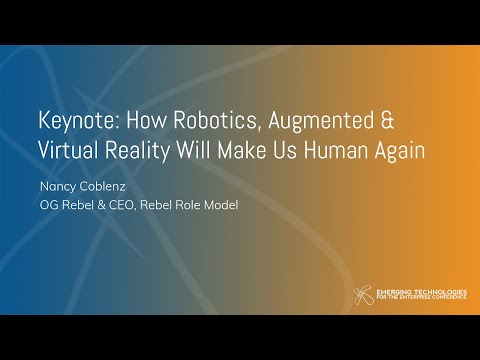 Keynote: Nancy Coblenz — How Robotics, Augmented &amp; Virtual Reality Will Make Us Human Again