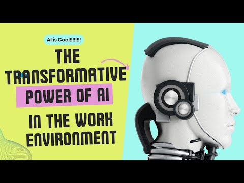 The Transformative Power of AI in the Work Environment