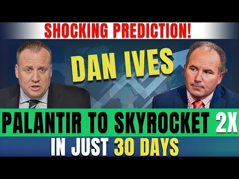 Palantir to Skyrocket 2X in Just 30 Days? Dan Ives&#039; Shocking Prediction