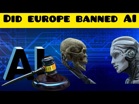 Did Europe Banned Artificial Intelligence | AI in the Spotlight: Europe&#039;s Groundbreaking Regulations