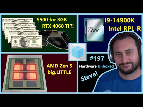 RTX 4060 Ti 8GB Price, Raptor Lake Refresh, Zen 5 big.LITTLE | Hardware Unboxed | Broken Silicon 197