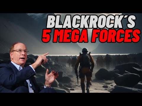 BlackRock Unveils the Future: Navigating the Five Mega Forces Reshaping Investments