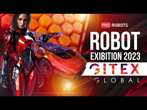 GITEX 2023: A Glimpse into the Future of Technology in Dubai | Amazing Technology | Pro Robots