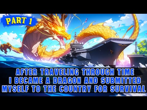 Part 1 | After Transmigrating, I Became a Dragon, and to Survive, I Chose to Work for the Country!