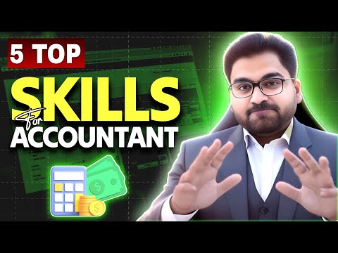 5 Top Skills for Accountants in 2024 | How to be an Accountant &amp; Successful in Business World?