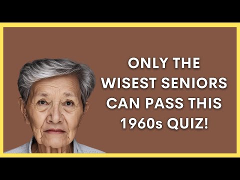 If You&#039;re Over 70, You Should Be Able To Beat This Quiz Very Easily!