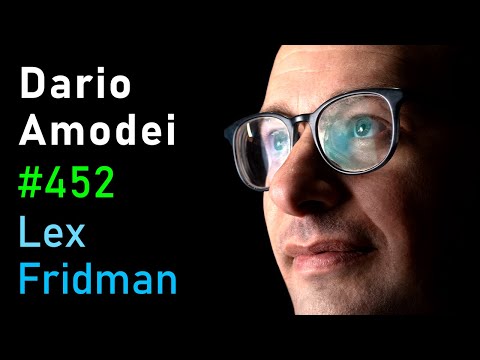 Dario Amodei: Anthropic CEO on Claude, AGI &amp; the Future of AI &amp; Humanity | Lex Fridman Podcast #452