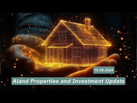 Aland Properties and Investment Update | 16 August 2024