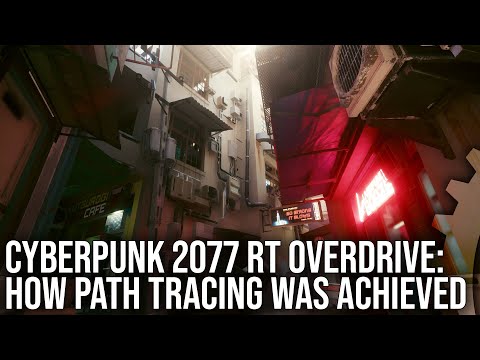 Tech Focus: Cyberpunk 2077 RT Overdrive - How Is Path Tracing Possible on a Triple-A Game?