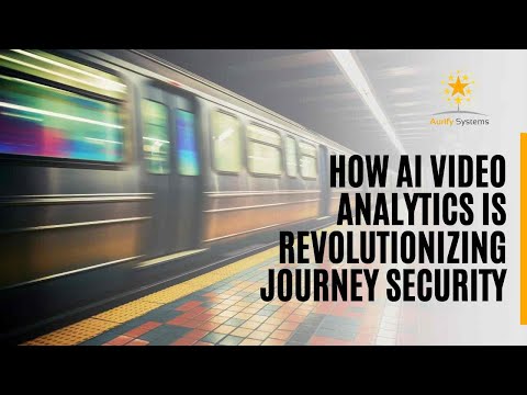 How AI Video Analytics is Revolutionizing Journey Security | AI in Public Transport | Aurify Systems