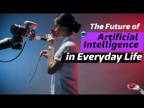 The Future of Artificial Intelligence in Everyday Life