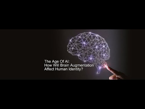 The Age Of AI: How Will Brain Augmentation Affect Human Identity?