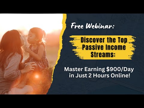 Ready for Passive Income? Discover How to Earn $900/Day in Just 2 Hours Online! FREE WEBINAR REPLAY