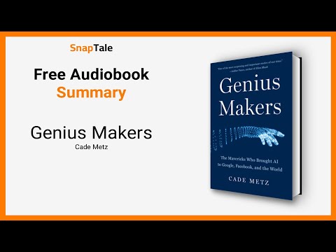 Genius Makers by Cade Metz: 23 Minute Summary