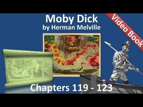 Chapter 119-123 - Moby Dick by Herman Melville