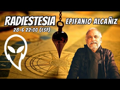 RADIESTESIA: TODO LO QUE NECESITAS SABER con EPIFANIO ALCAÑIZ