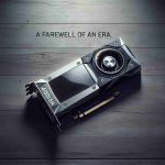 Nvidia GTX 16-Series Reaches the End: A Farewell to an Era