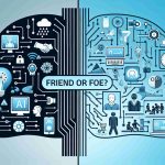 Artificial Intelligence: Friend or Foe?